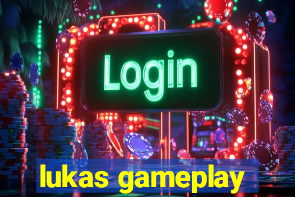 lukas gameplay